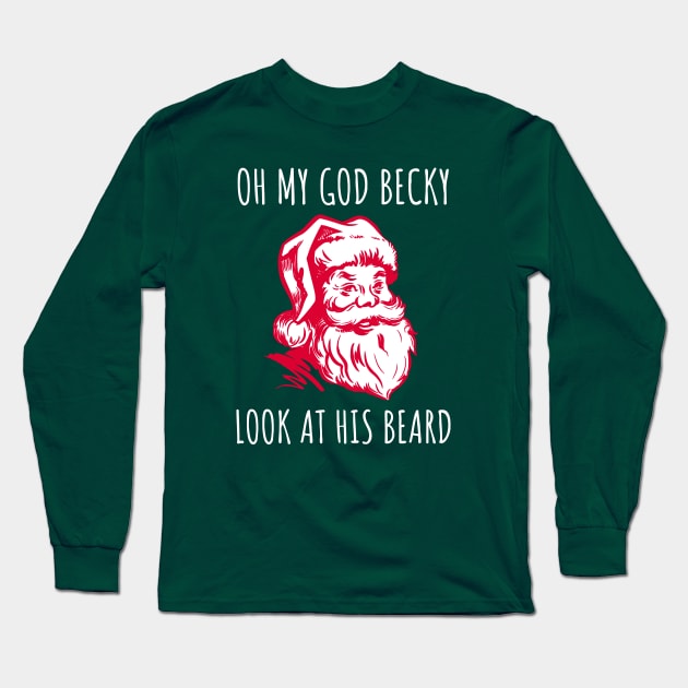 Oh My God Becky, Look At His Beard Long Sleeve T-Shirt by HuhWhatHeyWhoDat